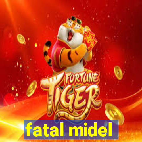 fatal midel